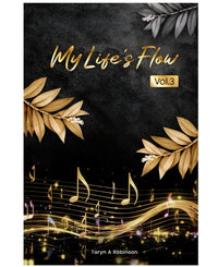 Autographed copy of My Life's Flow Vol. 3-A Book of Urban Poetry Written by African American Poet Taryn "My Life's Flow" Robinson